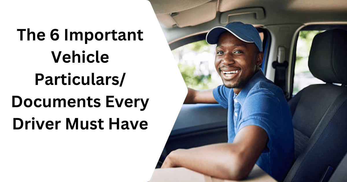 6 Important Vehicle Documents Every Driver Must Have