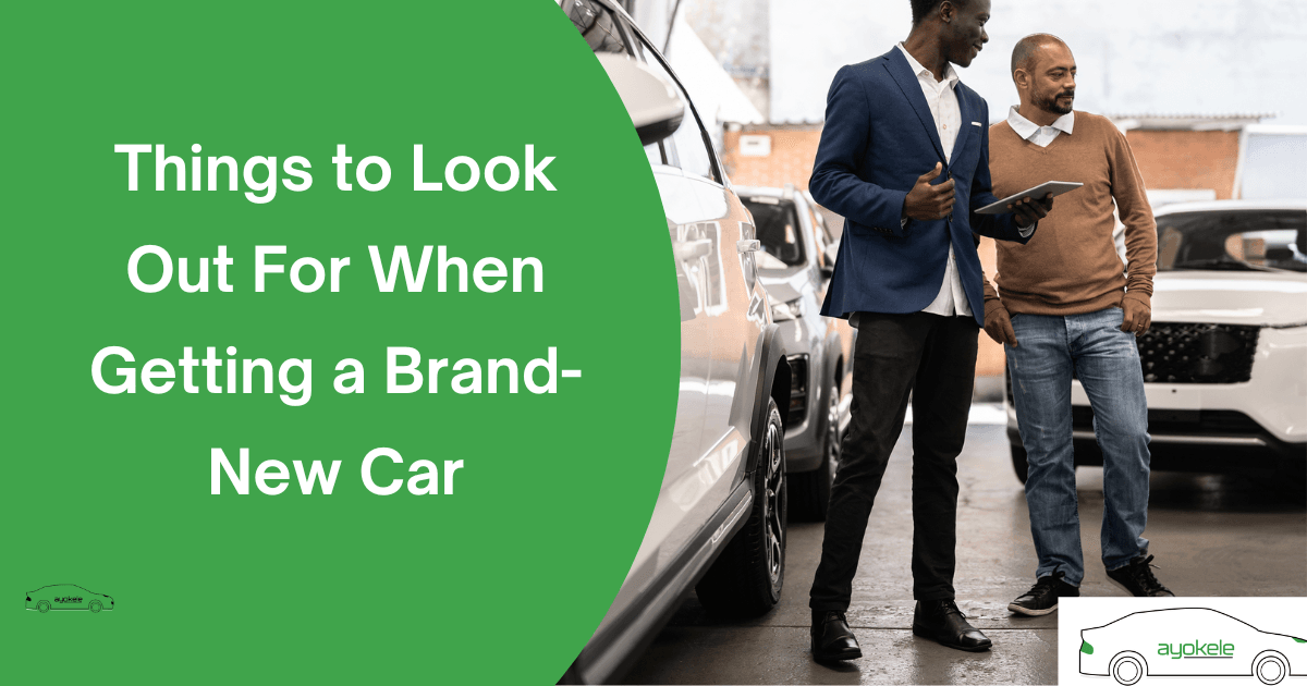 Things to Look Out For When Getting a Brand-New Car
