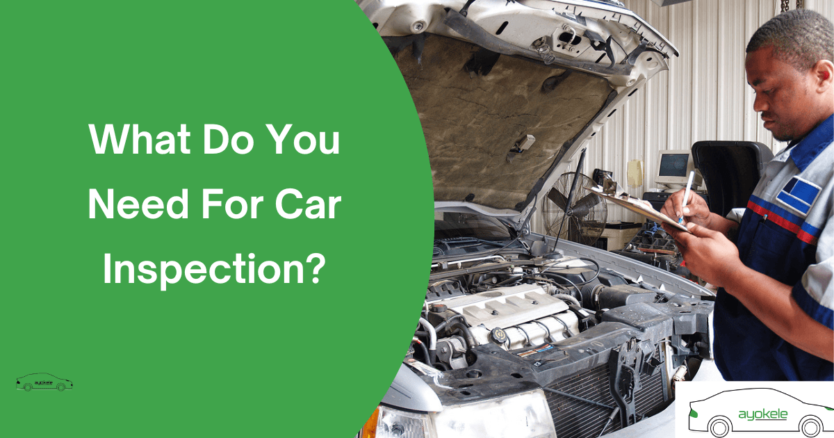 What Do You Need For Car Inspection?