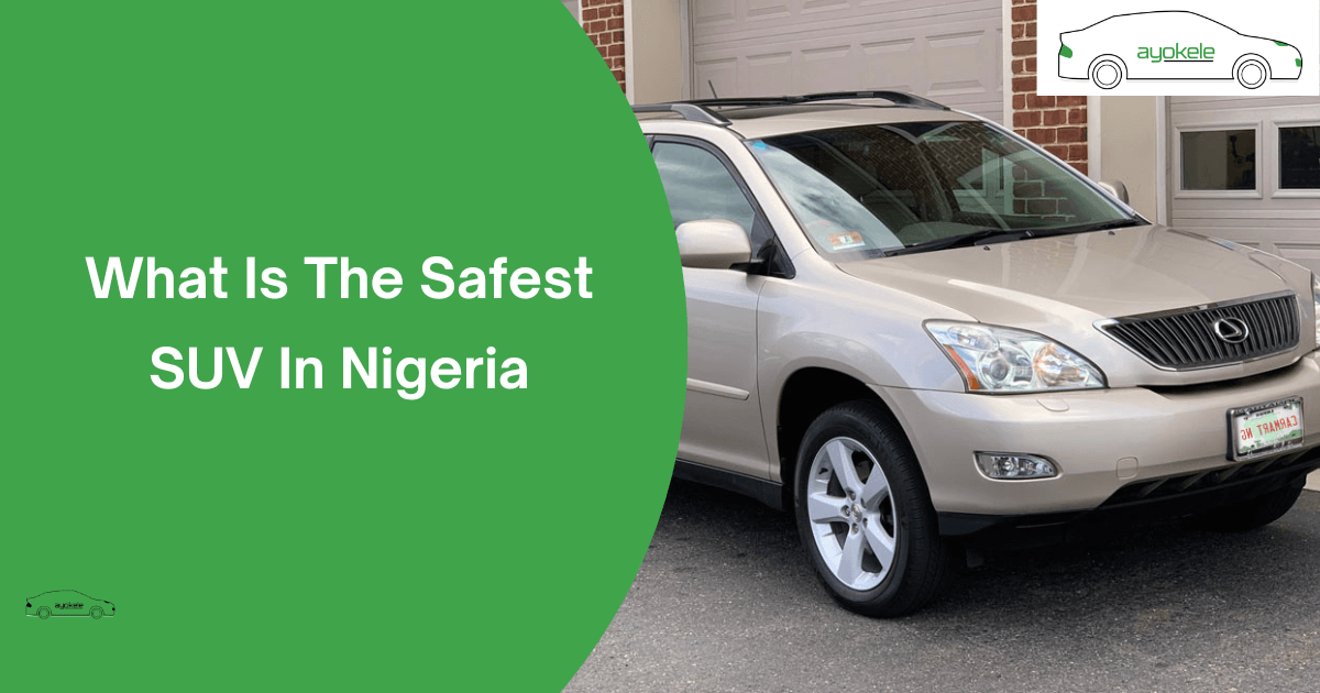 What Is The Safest SUV In Nigeria