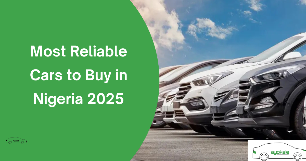 Most Reliable Cars to Buy in Nigeria 2025
