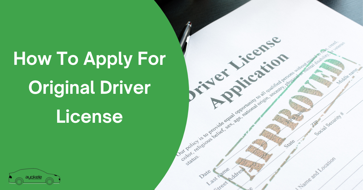 How To Apply For Original Driver License