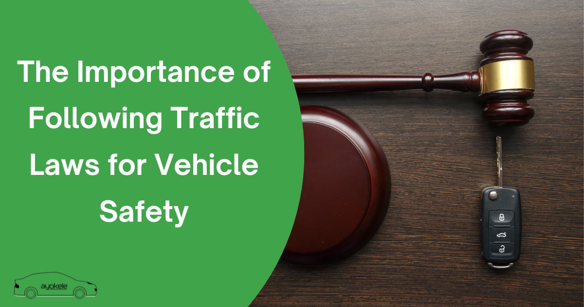 The Importance of Following Traffic Laws for Vehicle Safety