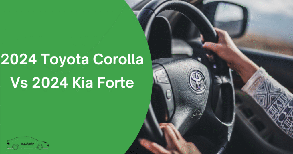 2024 Toyota Corolla Vs 2024 Kia Forte