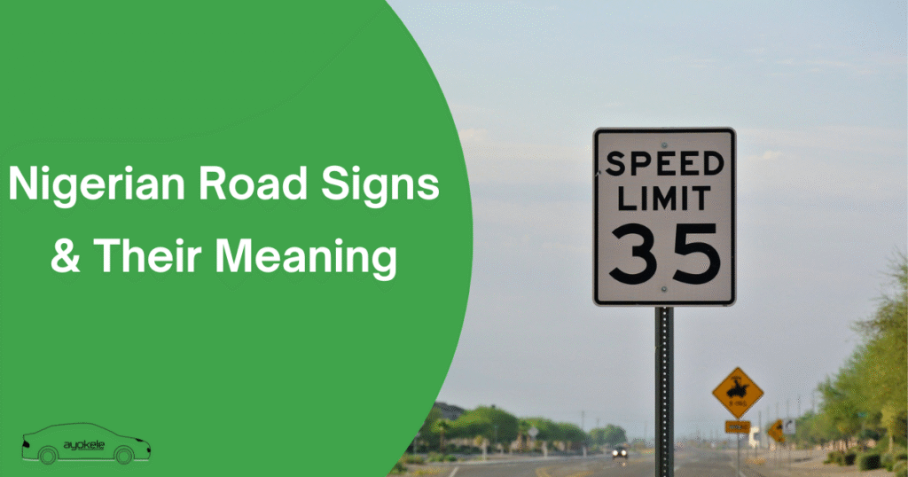 Nigerian Road Signs & Their Meaning