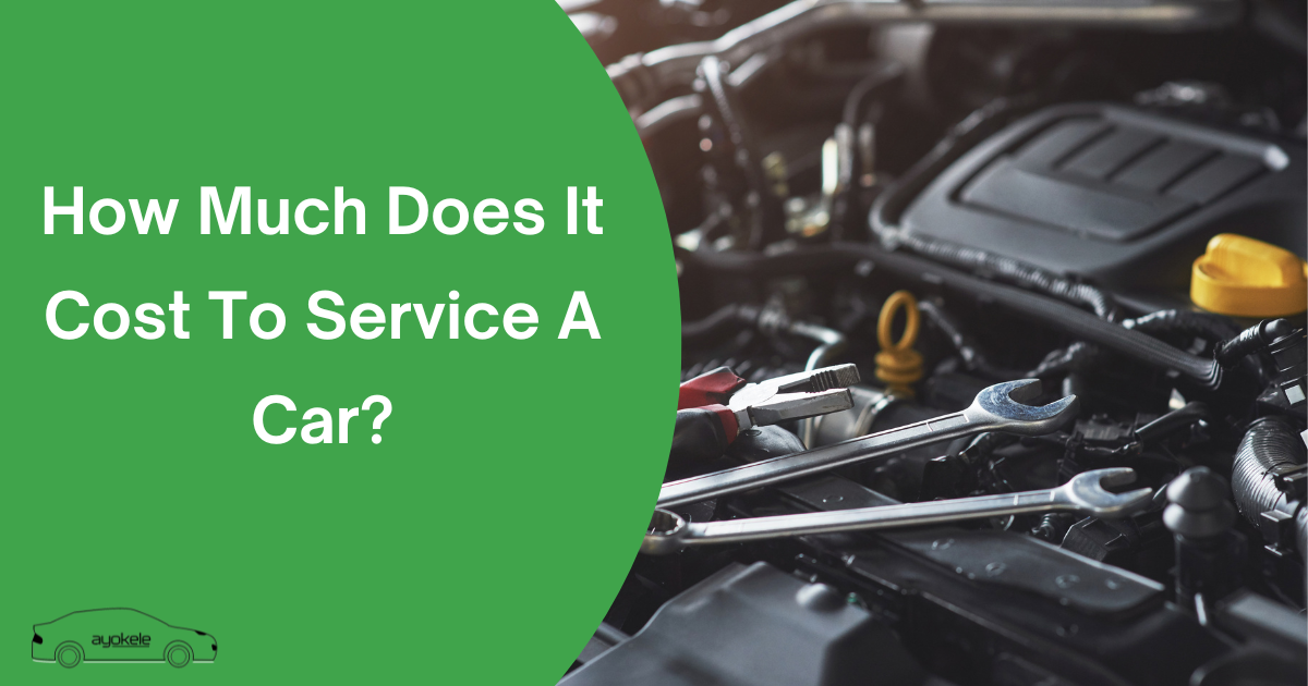How Much Does It Cost To Service A Car?