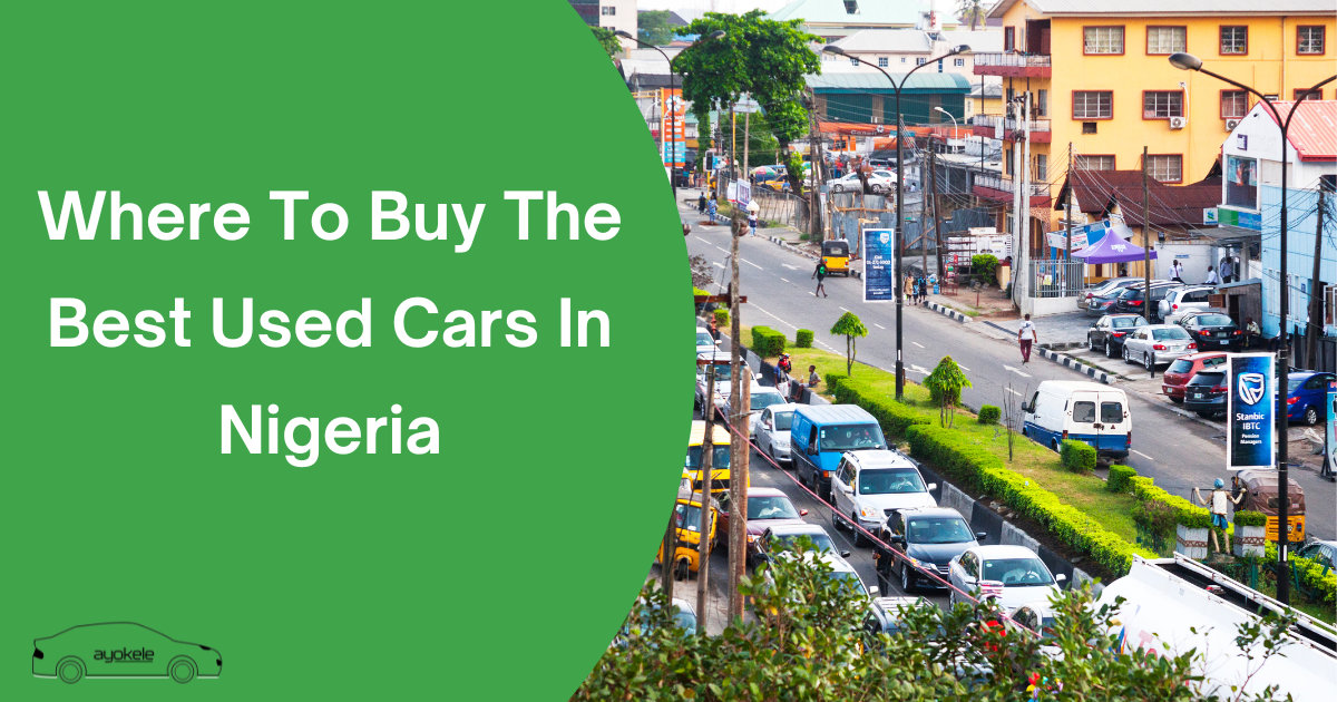 Where To Buy The Best Used Cars In Nigeria