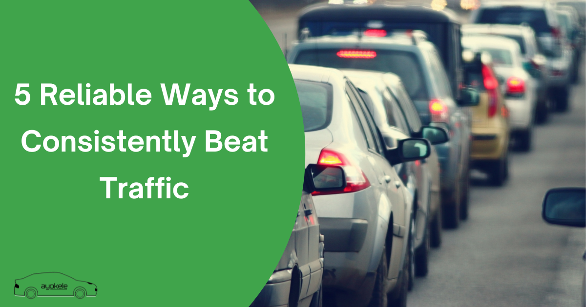 5 Reliable Ways to Consistently Beat Traffic
