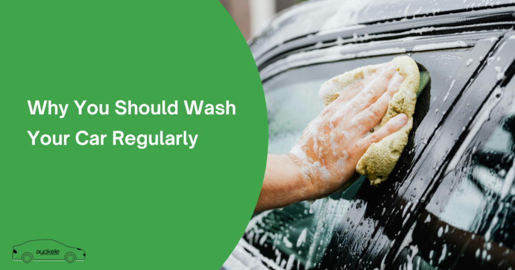 Why You Should Wash Your Car Regularly